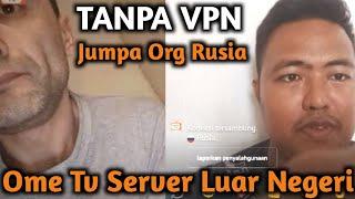 Cara Ome Tv Server Luar Negeri Tanpa VPN 100%BISA LOH