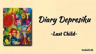 Diary Depresiku - Last Child  Lirik Lagu