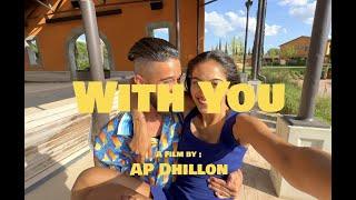 With You - AP Dhillon Official Music Video