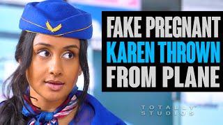 Karen Thrown OFF Plane for FAKING Pregnant.