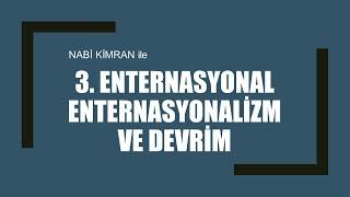 3.  Enternasyonal Enternasyonalizm ve Devrim