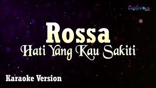 Rossa - Hati Yang Kau Sakiti Karaoke Version