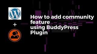 How to Add Community Feature using BuddyPress Plugin  EducateWP
