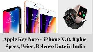 Apple Key Note -  iPhone X 8 8 plus  Specs Price Release Date in India