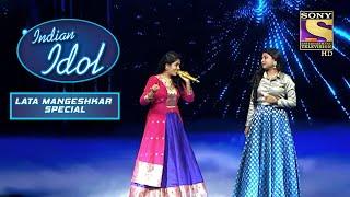 Sayli और Arunita का यह Duo है बहुत Mesmerizing Indian Idol  Songs Of Lata Mangeshkar