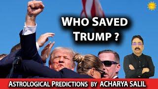 Who Saved Donald Trump ? Astrological Analysis by Acharya Salil