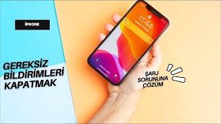 iPhone telefonuların şarj süresini uzatmak  gereksiz bildirimleri kapatmak