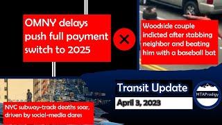 Transit Update OMNY delays push full payment switch to 2025