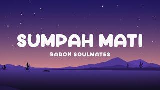 Sumpah Mati - Baron Soulmates  Lirik