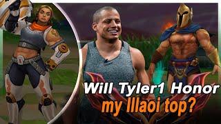 Will Tyler1 honor my Illaoi?