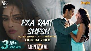 Eka Raat Shesh  Mentaaal  Yash  Nussrat  Raj Barman  Keshab Dey  New Bengali Song 2024