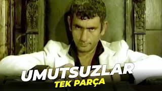 Umutsuzlar  Filiz Akın Yılmaz Güney Eski Türk Filmi Full İzle