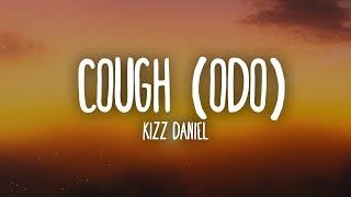 Kizz Daniel - Cough Odo Lyrics