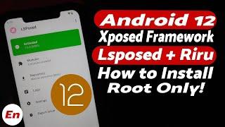 Xposed Framework Installer For Android 12 & Android 13  Instala LSposed en Android 12