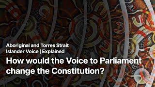 How would the Voice to Parliament change the Constitution?