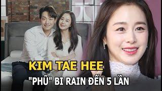 Kim Tae Hee phũ Bi Rain đến 5 lần tưởng nhà gái chảnh nhưng đều tại tiếng xấu của nhà trai?