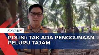 Satu Orang Tewas Tertembak dalam Bentrok di Seruyan Polisi Bantah Ada Penggunaan Peluru Tajam