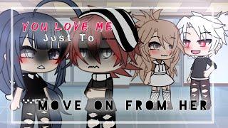 You Love Me Just To Move On From Her  Gacha Life Mini Movie Original Storyline  Lazy Lili