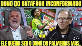 APÓS GOLEADA IMPLACÁVEL PALMEIRAS SOBRE ATLÉTICO MINEIRO DONO DO BOTAFOGO MANIFESTA INDIGNAÇÃO