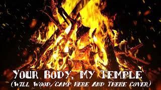 EXPLICIT Your Body My Temple Will WoodCamp Here And There Cover