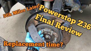 Powerstop Extreme Z36 Brakes   50k Miles Later  Final Review