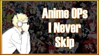 Anime OPs I Never Skip