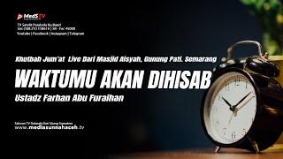  LIVE {Khutbah Jumat} Waktumu Akan Dihisab  Ustadz Farhan Abu Furaihan