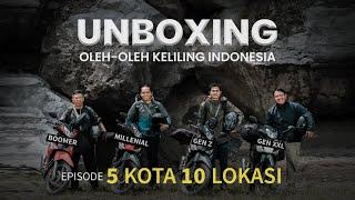 UNBOXING 424 HARI KELILING INDONESIA  EPISODE 5 KOTA 10 LOKASI