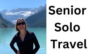 SENIOR SOLO TRAVEL  An introduction to the channel for senior and solo travelers