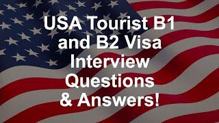 USA Tourist B1 and B2 Visa Interview Questions & Answers