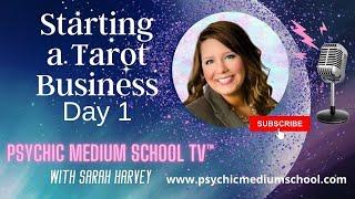 Starting a Tarot Business Day 1  Psychic Medium School™ with Sarah Harvey