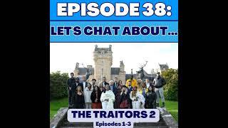 Lets Chat About...The Traitors Season 2 Eps. 1-3