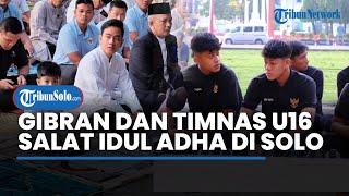 Gibran dan Timnas U16 Salat Idul Adha 2024 di Solo Jateng Garuda Muda Sumbang Kurban