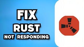 How To Fix Rust Not Responding 2024 Guide