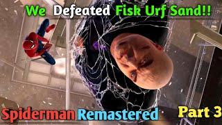 * We Defeated Fisk🫨 Fisk Vs Spiderman Final Fight  Spiderman Remastered part 3 Mobile Gameplay *