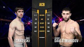 Умар Янковский vs. Шараф Давлатмуродов  Umar Yankovski vs. Sharaf Davlatmurodov  ACB 90