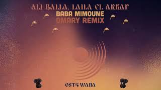 Ali Balla Laila EL Akkaf Omary - Baba Mimoune Omary Remix I Ostowana