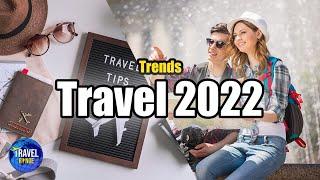 The New Travel Trends In 2022