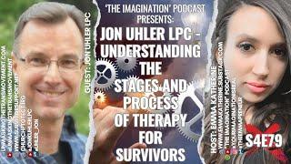 S4E79  Jon Uhler LPC - Understanding the Stages and Process of Therapy for Survivors