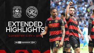  Capping Off In Coventry  Extended Highlights  Coventry City 1-2 QPR