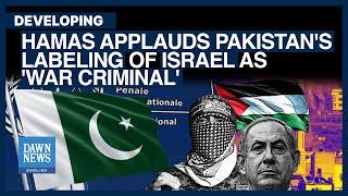 Hamas Applauds Pakistans Labeling of Israel as War Criminal  Dawn News English