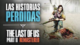 TODO sobre los NIVELES PERDIDOS de The Last of Us Parte II Remasterizado