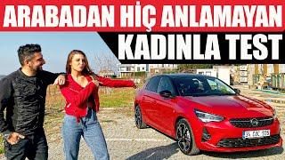 Arabadan Hiç Anlamayan Kadınla Test  Yeni Opel Corsa