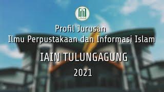 Profil Jurusan Ilmu Perpustakaan dan Informasi Islam  IAIN TULUNGAGUNG 2021