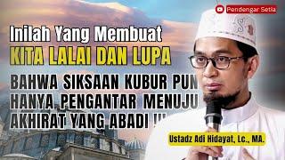 Siksaan Kuburpun Hanya Sebagai Pengantar Menuju Akhirat Yang Abadi  Ustadz Adi Hidayat Lc. MA.