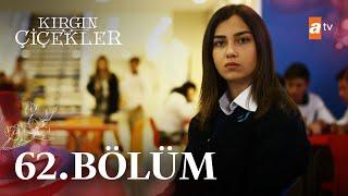 Kırgın Çiçekler 62. Bölüm - atv