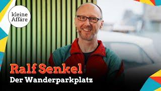 Ralf Senkel  Der Wanderparkplatz  Kleine Affäre