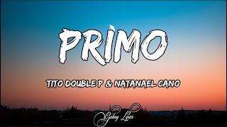Tito Double P & Natanael Cano - Primo LETRA