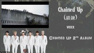 VIXX 빅스 - Chained Up 鎖鍊 Chinese Ver. Colour Coded ChinesePinyinEng Lyrics