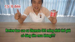 Review Bao cao su Okamoto 001 có tốt có đáng mua không